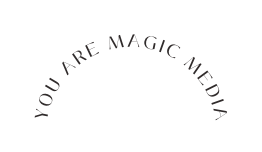 YOU ARE MAGIC MEDIA